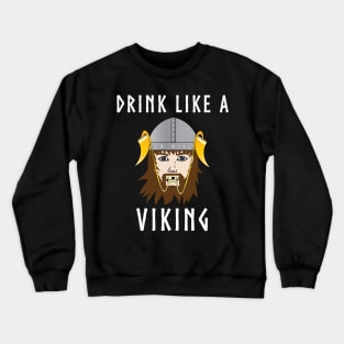 Drink Like a Viking Funny Drinking Horn t-shirt Crewneck Sweatshirt